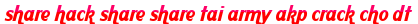 share hack share share tai army akp crack cho dt moi